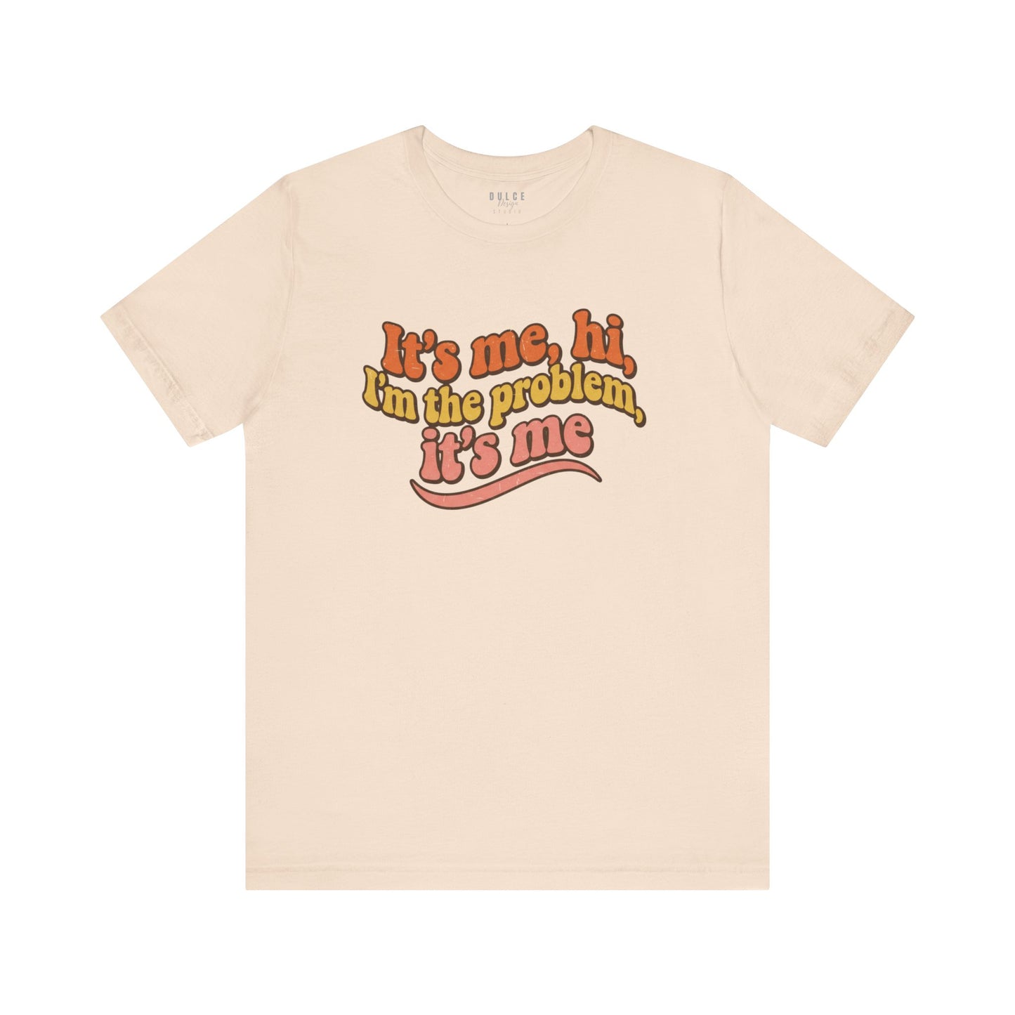 It’s Me Hi I’m the Problem Shirt – Retro Pop Culture Graphic Tee