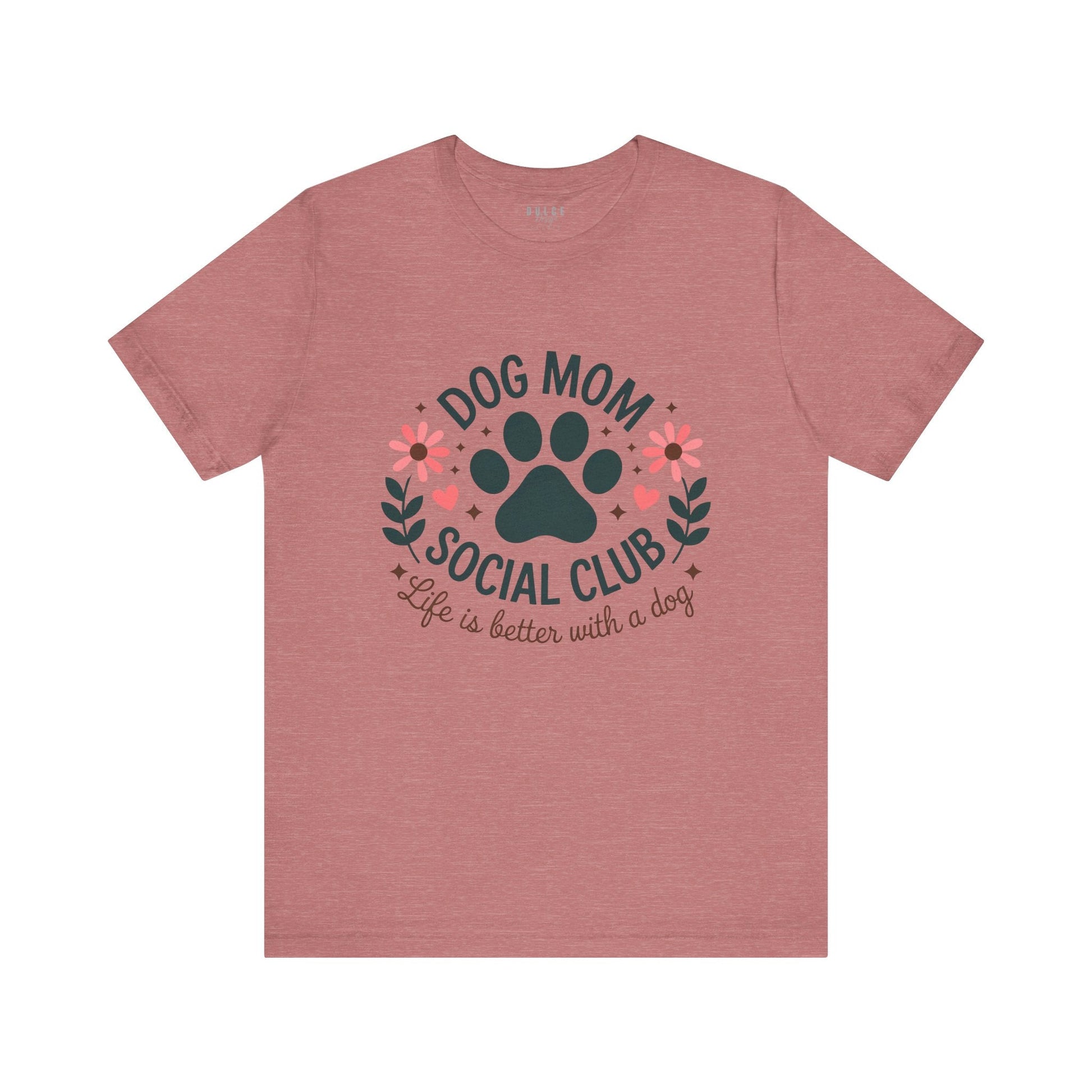 Dog Mom Shirt – Social Club Tee for Pet Lovers-  Heather Mauve / 3XL- Dulce Design Studio