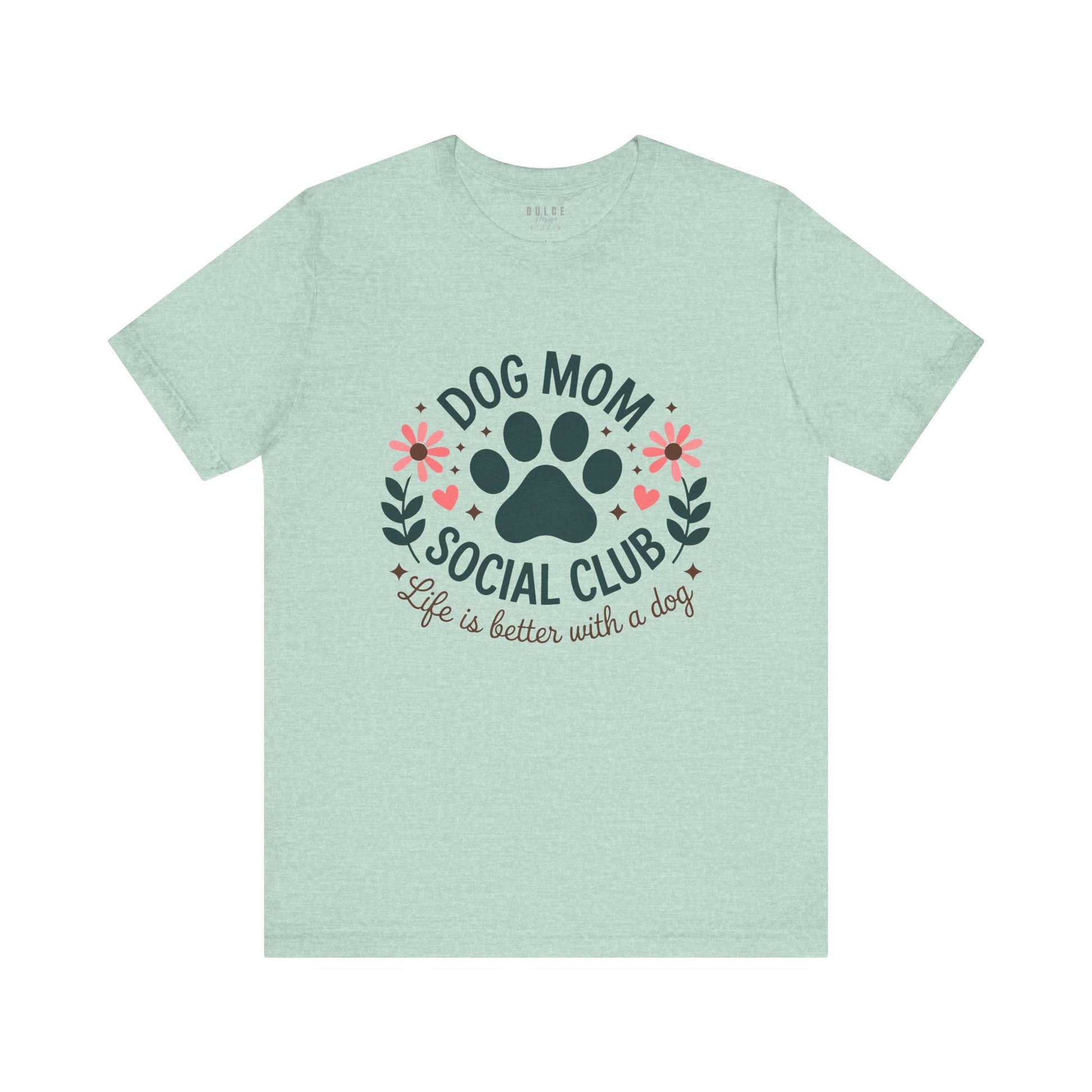 Dog Mom Shirt – Social Club Tee for Pet Lovers-  Heather Prism Mint / 3XL- Dulce Design Studio