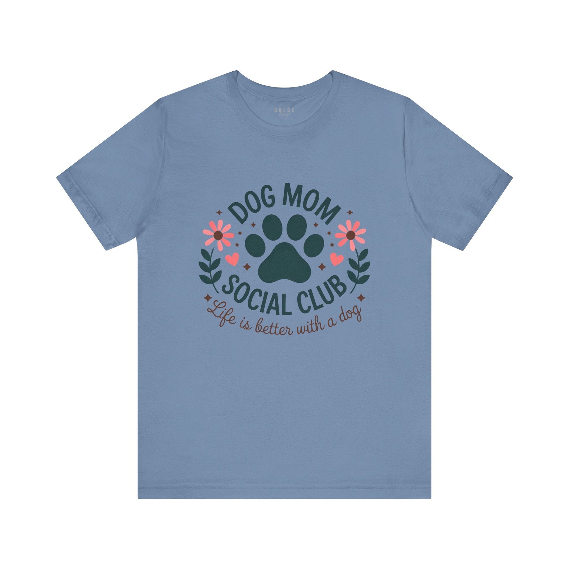 Dog Mom Shirt – Social Club Tee for Pet Lovers-  Steel Blue / 3XL- Dulce Design Studio