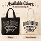 Dog Hair Is My Glitter Tote Bag – Funny Dog Mom Gift