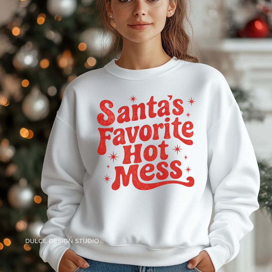 Santa’s Favorite Hot Mess Sweatshirt