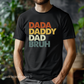 Dada. Daddy. Dad. BRUH. – Retro Fatherhood T-Shirt