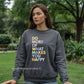 Positive Quote Sweatshirt – Do More Of What Makes You Happy Crewneck-  - Dulce Design Studio