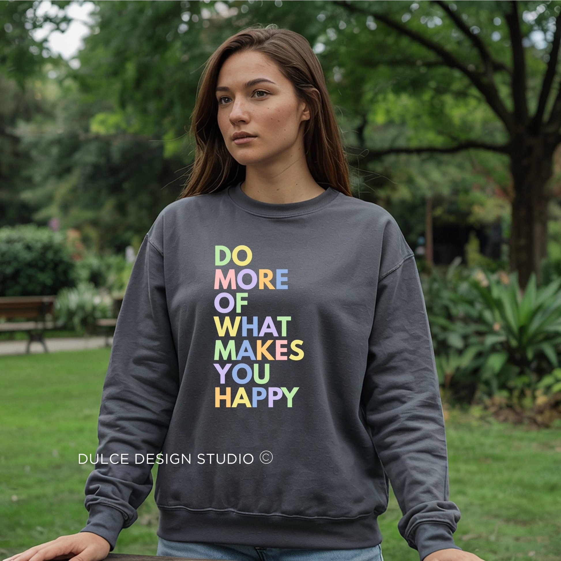 Positive Quote Sweatshirt – Do More Of What Makes You Happy Crewneck-  - Dulce Design Studio