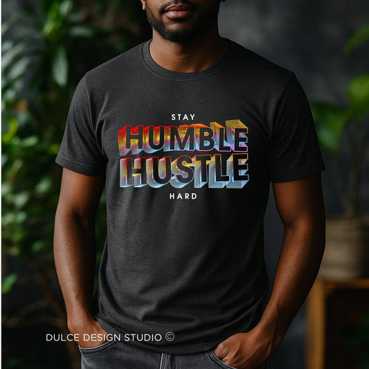 Stay Humble Hustle Hard 3D Motivational T-Shirt-  - Dulce Design Studio