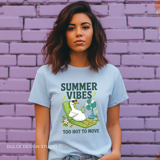 Summer Vibes Duck Shirt – Too Hot to Move-  - Dulce Design Studio