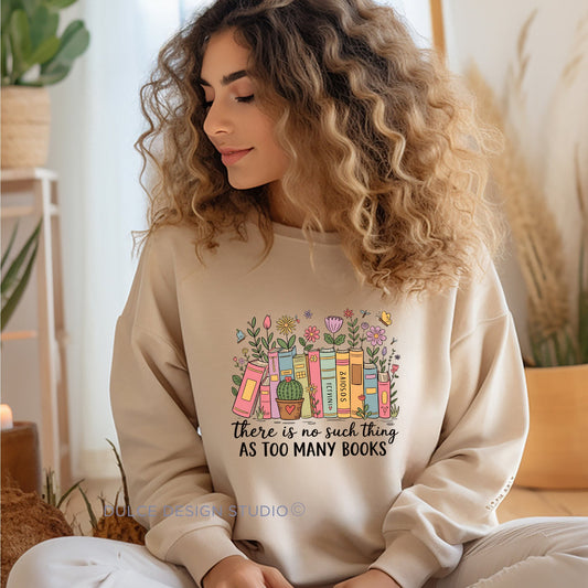 Book Lover Sweatshirt – Too Many Books Floral Reading Crewneck-  - Dulce Design Studio